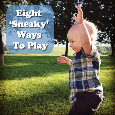 Eight ‘Sneaky’ Ways to Play