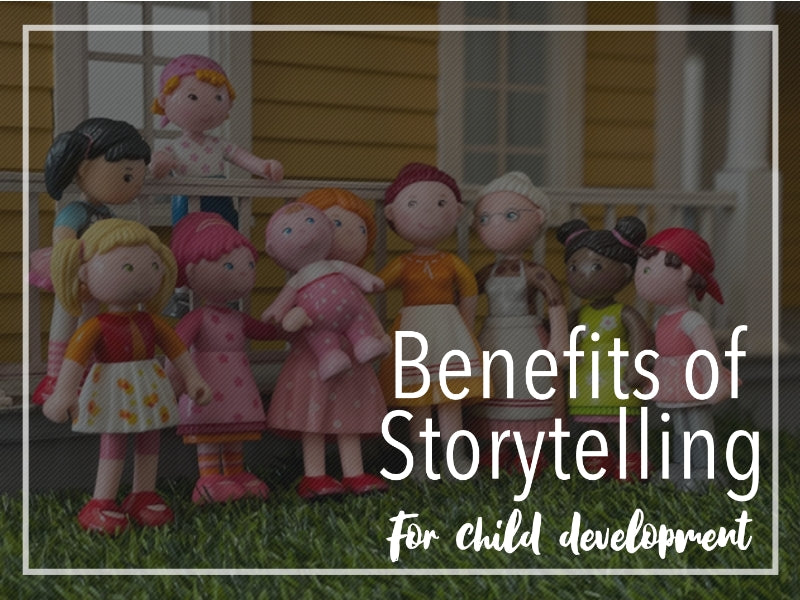 7 Big Benefits of Storytelling for Child Development