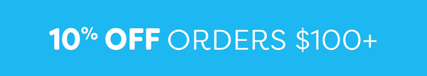 10% Off Orders $100+
